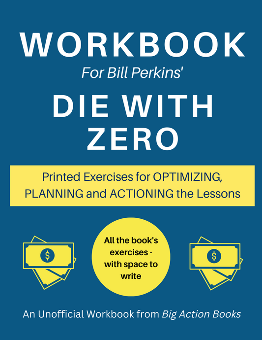 Workbook for Die With Zero by Bill Perkins