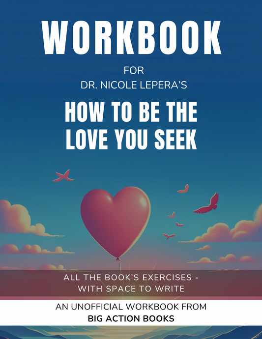 Workbook for How to Be The Love You Seek by Dr. Nicole LePera
