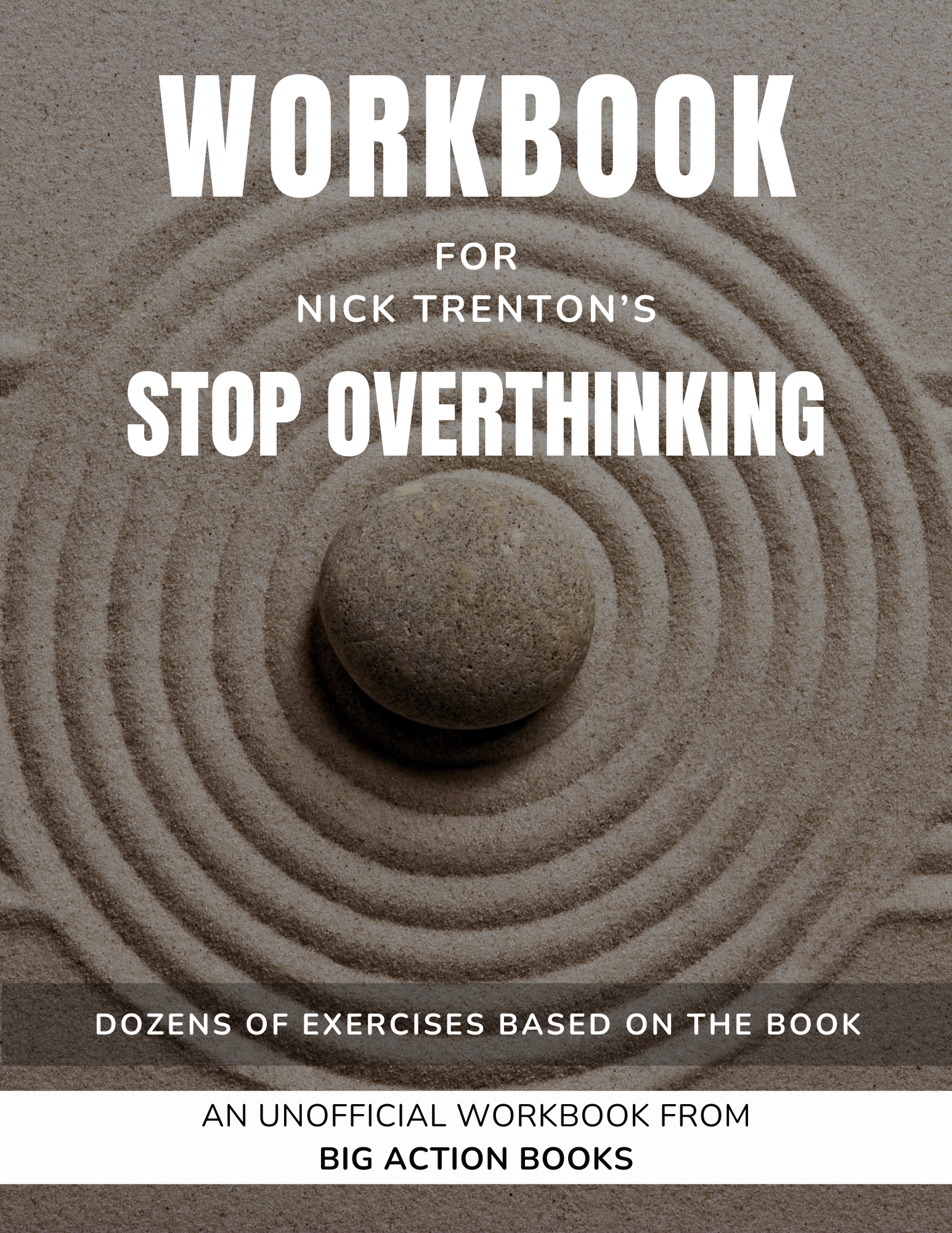Book Making Stop Workbook for Stop Overthinking by Nick Trenton – Big Action Books