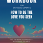 Workbook for How To Be The Love You Seek by Dr. Nicole LePera