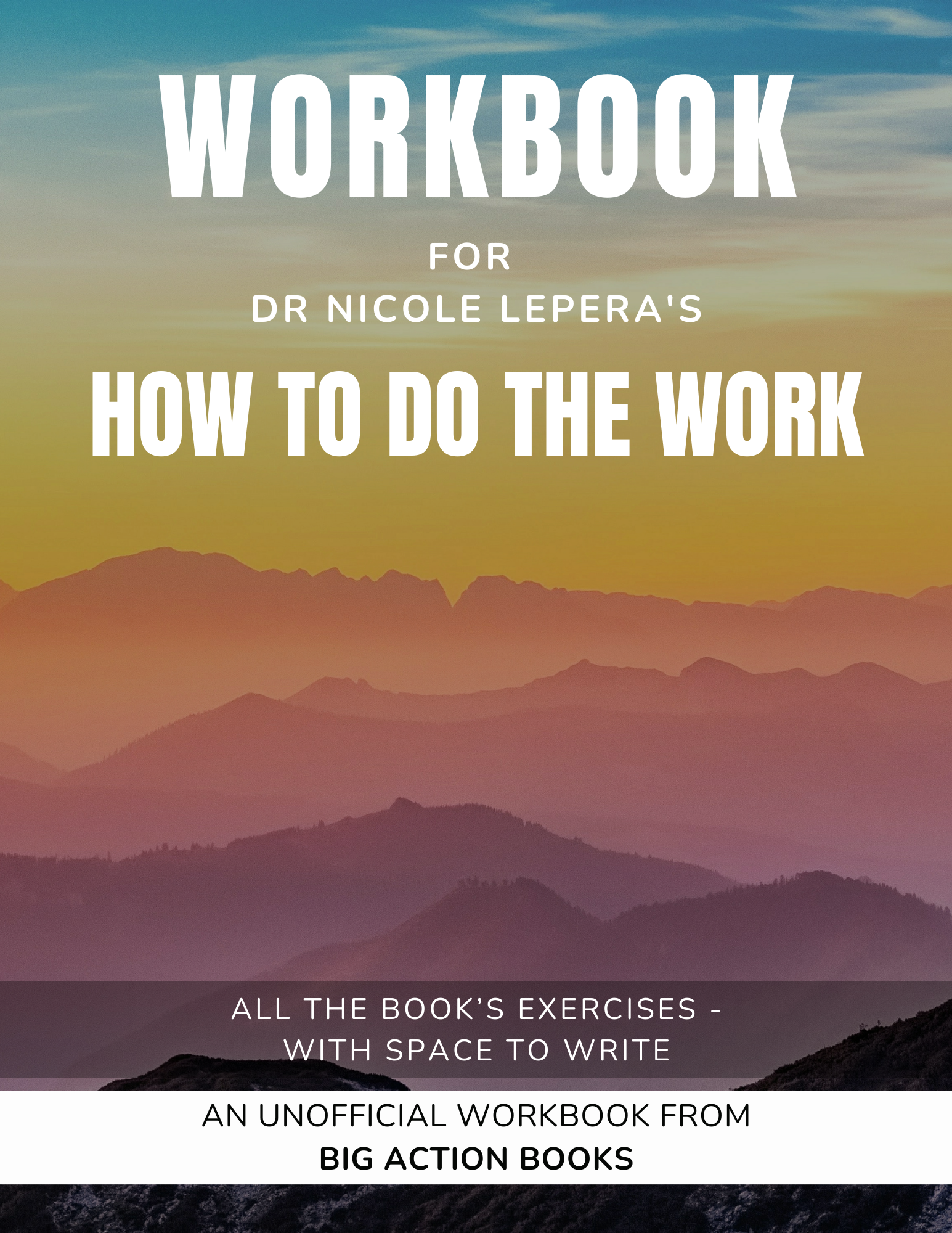 Workbook for Dr. Nicole LePera's How To Do The Work – Big Action Books